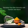 Turmeric and neem for skin – a powerful natural remedy for acne, eczema, and glowing skin with antibacterial and anti-inflammatory benefits.