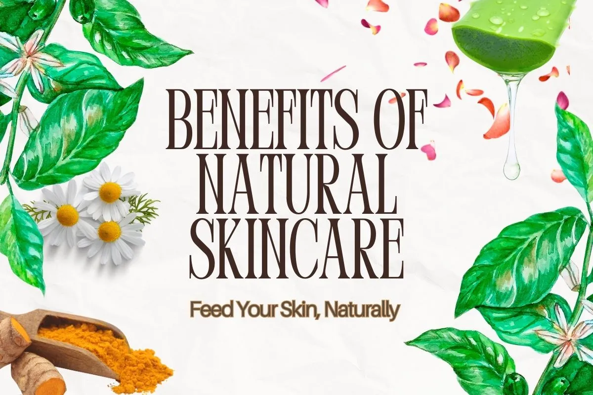 Benefits of Natural Skincare