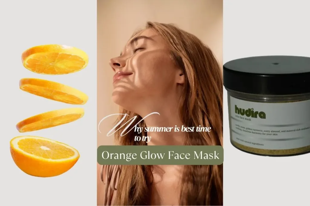 Try Orange Glow Face Mask in summer for best results by Hudira