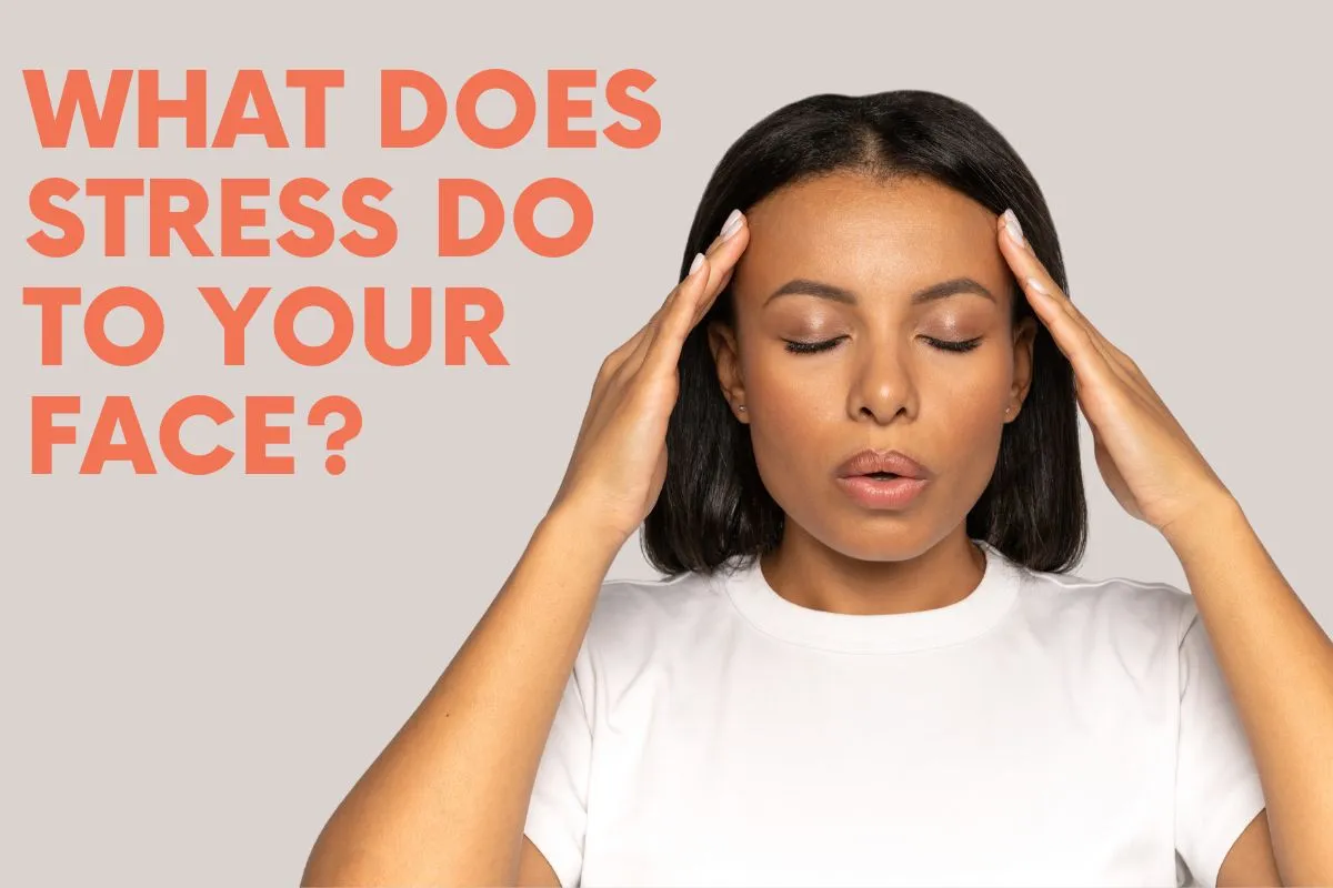 What does stress do to your face?