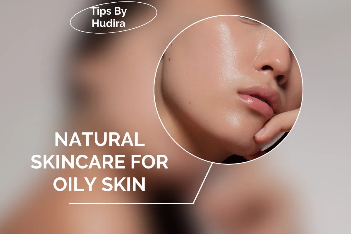 Natural Skincare for oily skin by Hudira
