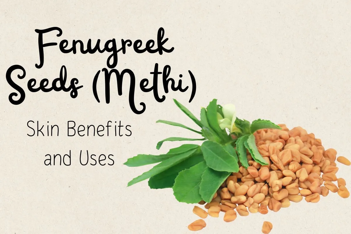 Fenugreek Seeds Skin Benefits | Hudira