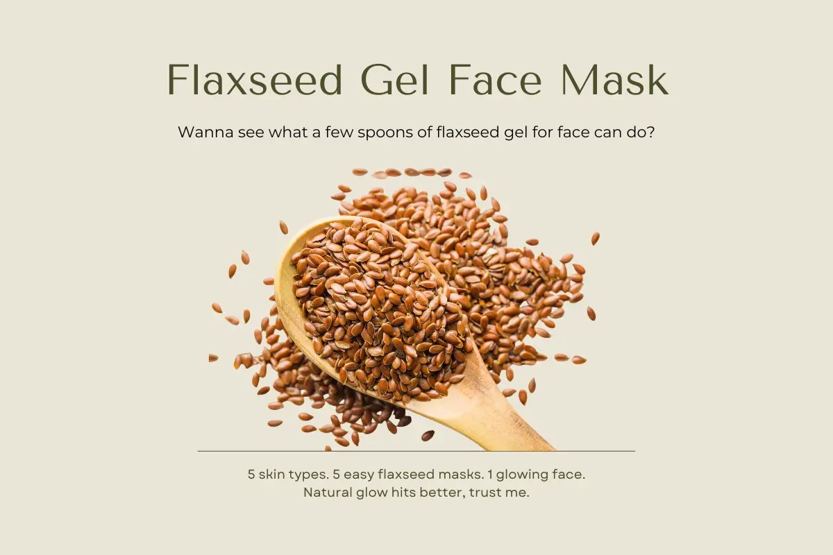 Flaxseed gel face mask with wooden spoon full of flaxseeds – natural DIY remedy of flaxseed gel for face for glowing skin and tightening.