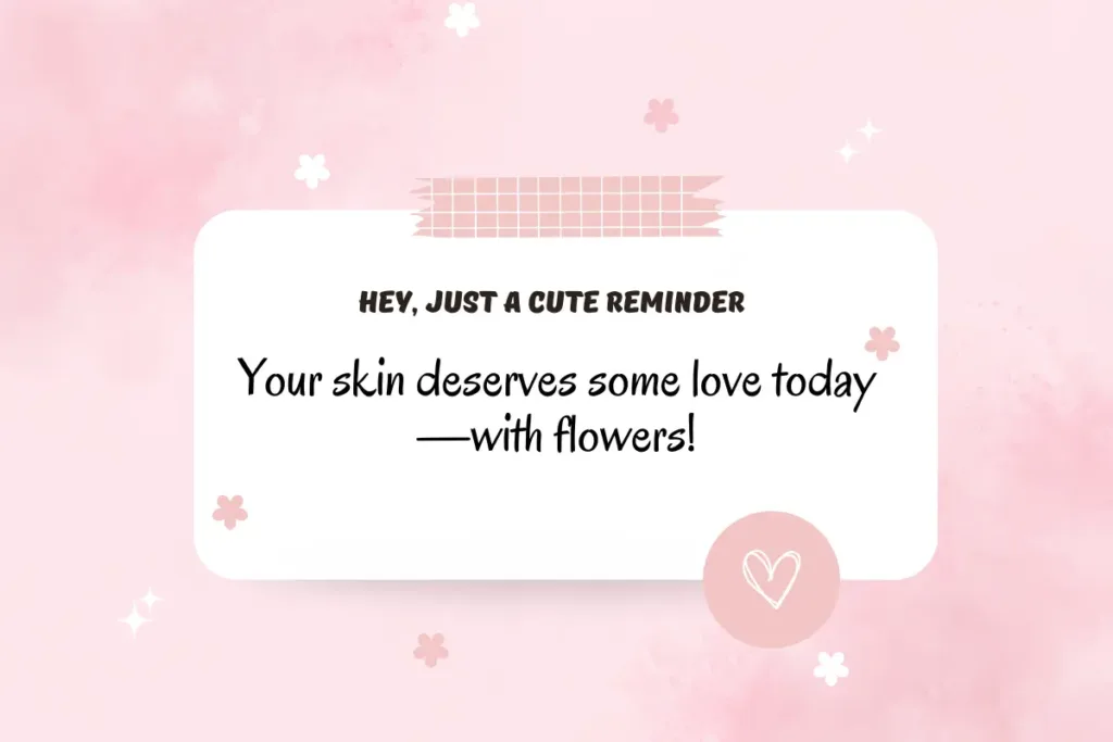 Floral skincare reminder card with pink background and cute flower icons — promoting flower-based skincare and natural skin love with botanical ingredients.
