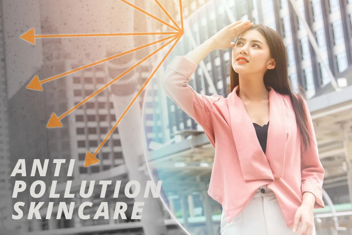 Anti Pollution Skincare Products