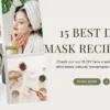 Happy women applying DIY natural face masks at home – 15 best homemade face mask recipes for glowing skin.