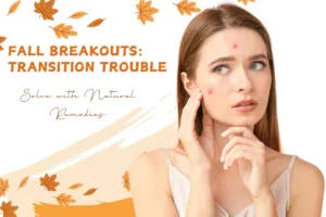 Fall Breakouts | Natural Skin Care for Pimples