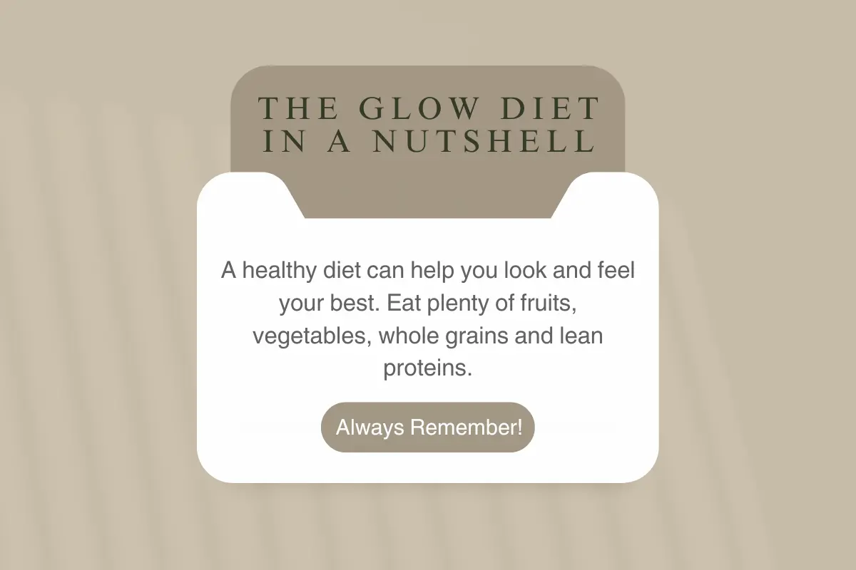The Glow Diet – healthy eating tips for glowing skin with fruits, vegetables, whole grains, and lean proteins for natural beauty.