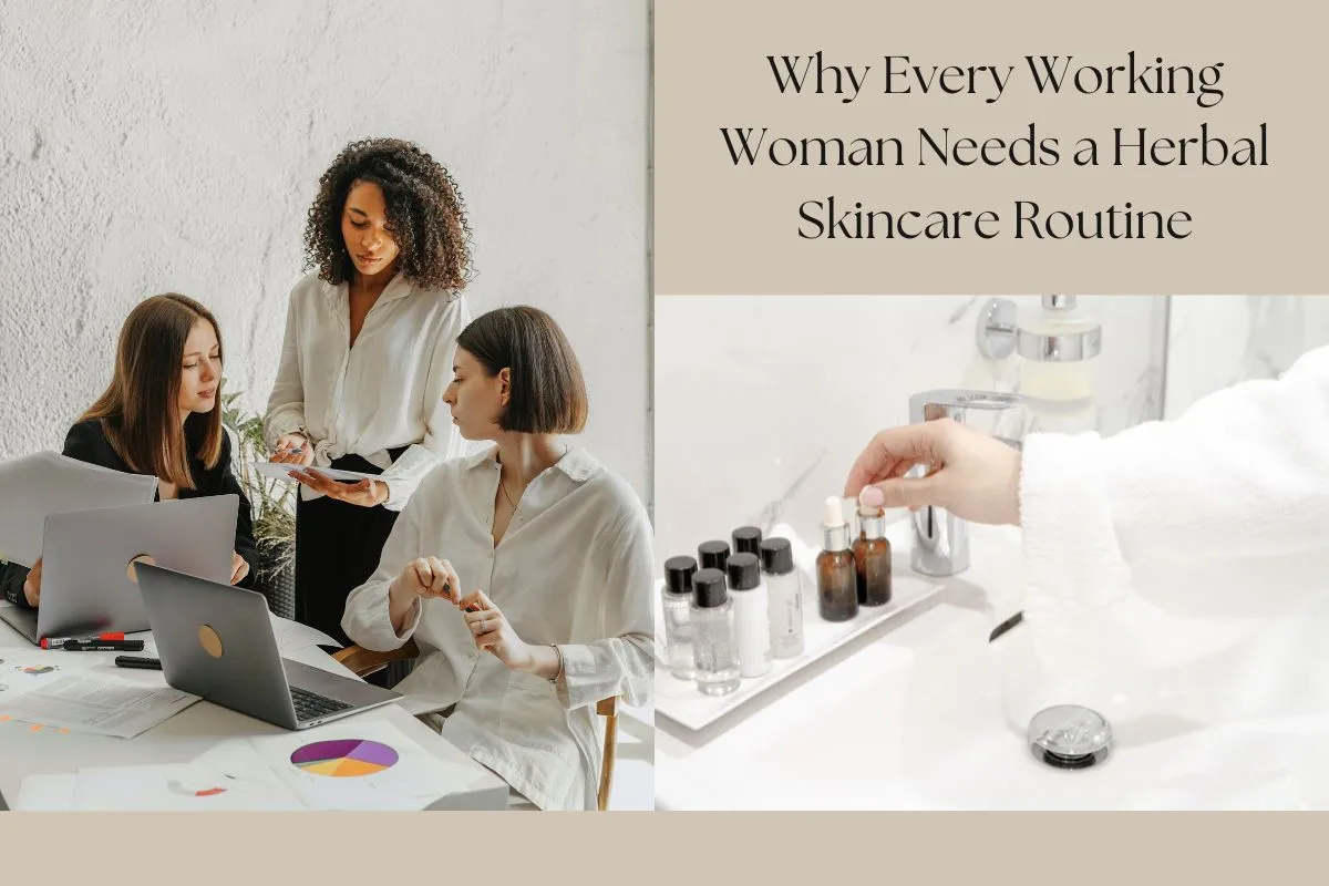 Herbal skincare tips for working women