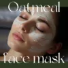 Oatmeal face mask for inflammation