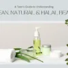 Clean Natural Halal Beauty for Teens