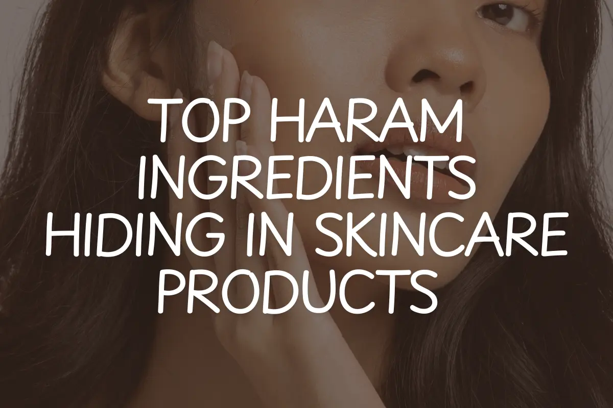 Haram ingredients in skincare