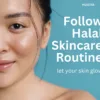 Halal Skincare Routine for Teenagers