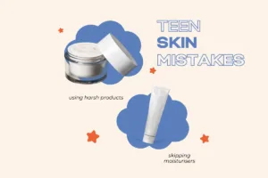 teen skincare mistakes