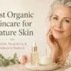 Best Organic anti aging skin care