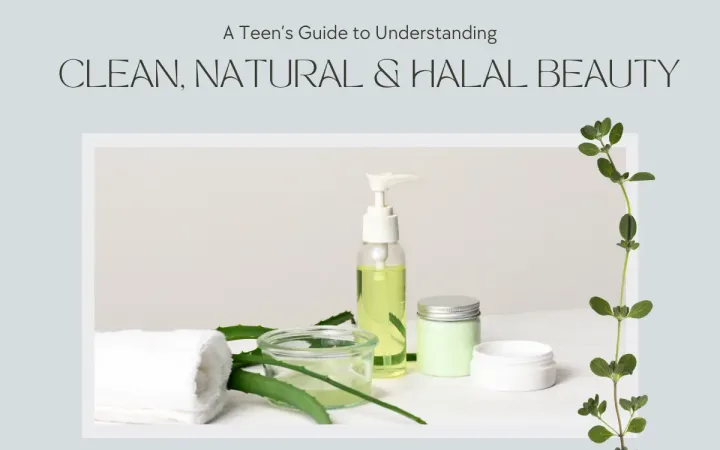 Clean Natural Halal Beauty for Teens