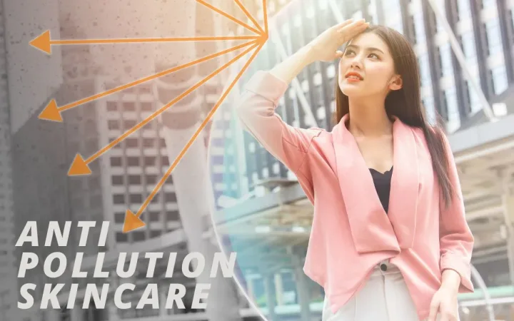 Anti Pollution Skincare Products