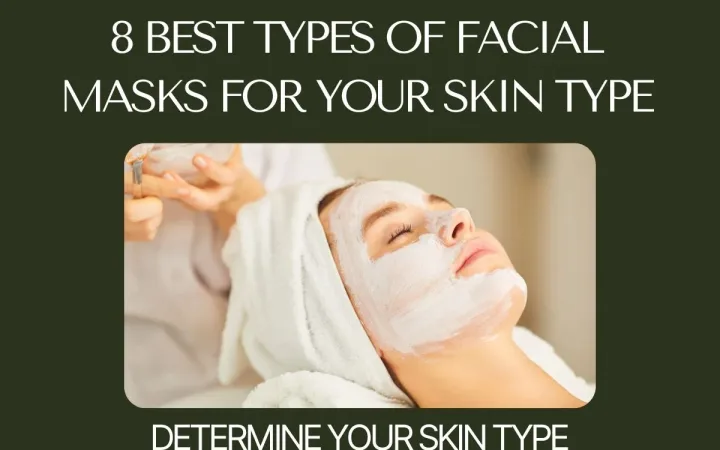 Best facial skin types by your skin type Best facial skin types by your skin type