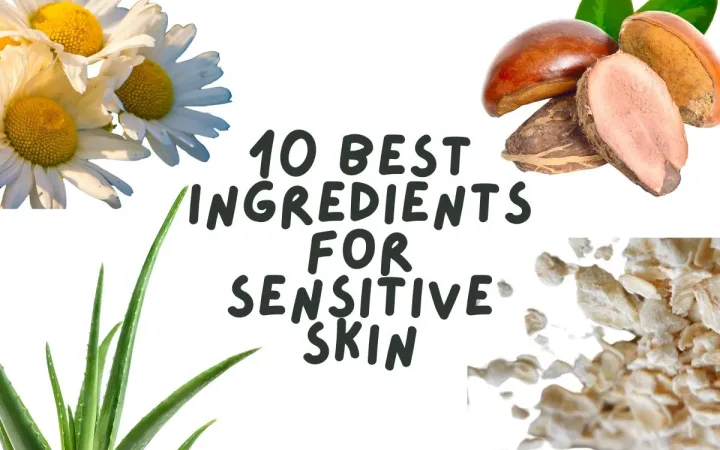 Best ingredients for sensitive skin