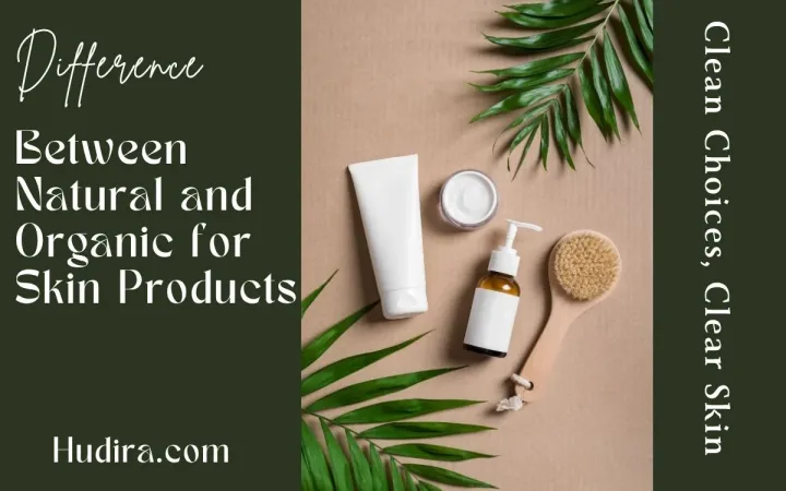 Difference between natural and organic skin products