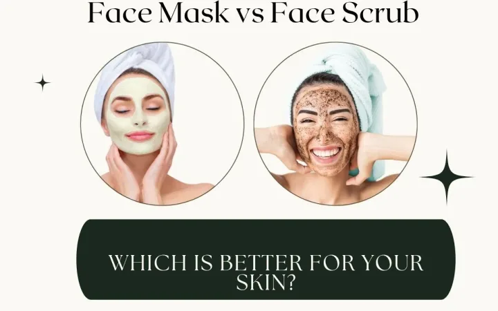 Face Mask vs Face Scrub which is better for you?