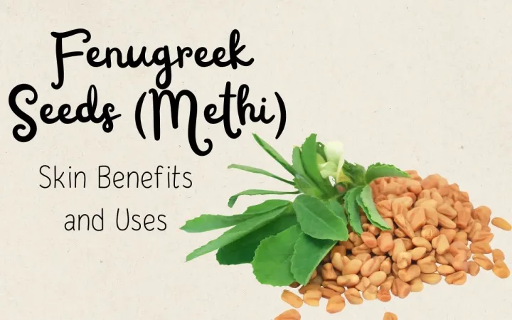 Fenugreek Seeds Skin Benefits | Hudira