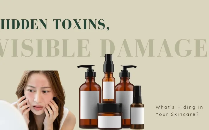 Hidden Toxins in Beauty Products – Why Natural Skincare is the Safer Choice