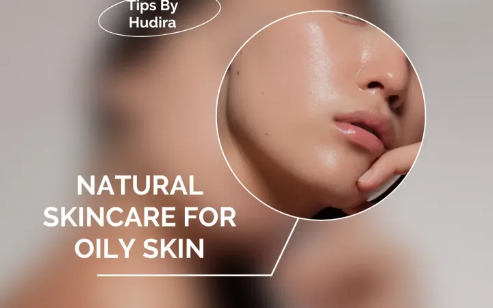 Natural Skincare for oily skin by Hudira