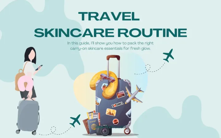 Travel Skincare Routine Travel skincare routine illustration with woman carrying suitcase, travel essentials, and carry-on skincare items for glowing skin while traveling.