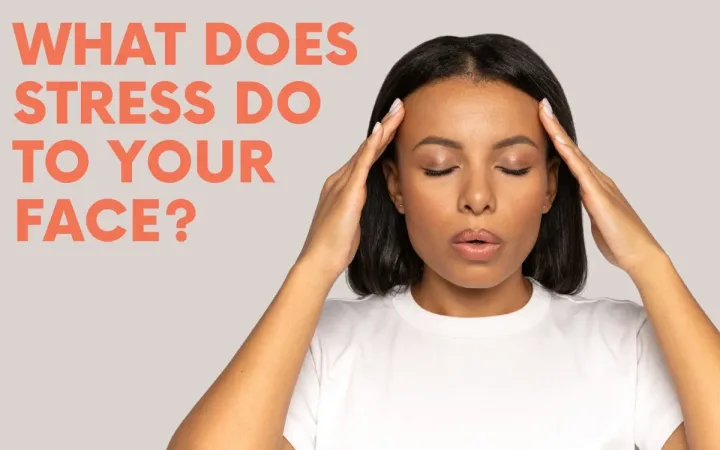 What does stress do to your face?
